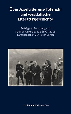 Über Josefa Berens-Totenohl und westfälische Literaturgeschichte von Bürger,  Peter