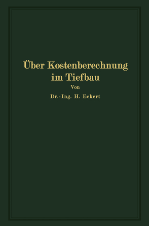 Über Kostenberechnung im Tiefbau von Eckert,  Heinrich