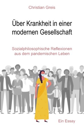 Über Krankheit in einer modernen Gesellschaft von Greis,  Christian