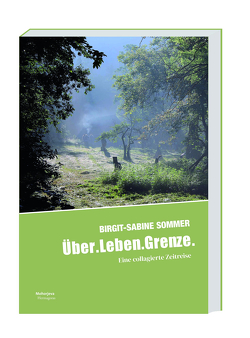 Über.Leben.Grenze von Sommer,  Birgit-Sabine