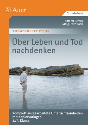 Über Leben und Tod nachdenken von Berens,  Norbert, Koob,  Marguerite