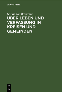 Über Leben und Verfassung in Kreisen und Gemeinden von Brederlow,  Goswin von