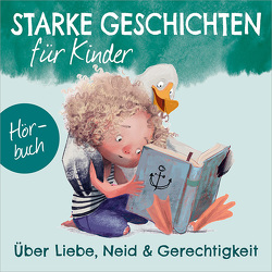 Über Liebe, Neid & Gerechtigkeit – Hörbuch von Becker,  Nora, Brünjes,  Kirsten, Burklin,  Miriam V., Eicker,  Ruthild, Kosinar,  Iva, Martens,  Doreen, Poock,  Bettina, Primke,  Jan, Schier,  Tobias, Schulze,  Sarah