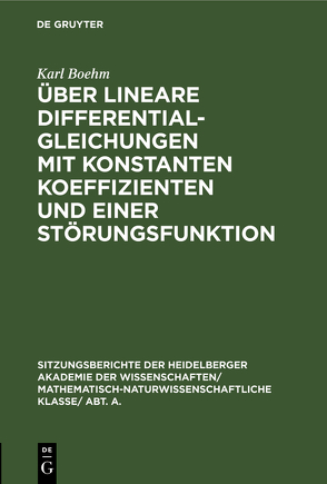 Über lineare Differentialgleichungen mit konstanten Koeffizienten und einer Störungsfunktion von Boehm,  Karl