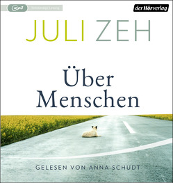 Über Menschen von Schudt,  Anna, Zeh,  Juli