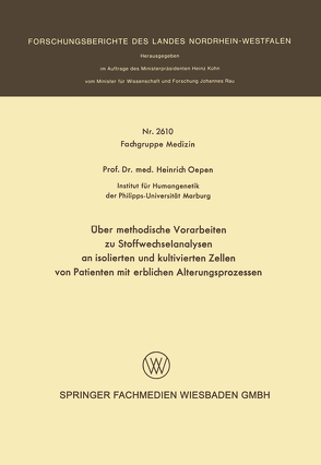 Über methodische Vorarbeiten zu Stoffwechselanalysen an isolierten und kultivierten Zellen von Patienten mit erblichen Alterungsprozessen von Oepen,  Heinrich