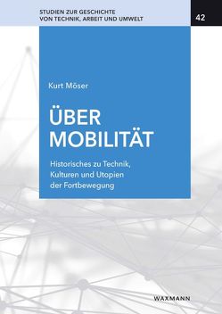 Über Mobilität von Meyer,  Torsten, Möser,  Kurt, Popplow,  Marcus