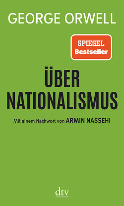 Über Nationalismus von Nassehi,  Armin, Orwell,  George, Wirthensohn,  Andreas