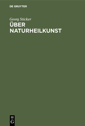 Über Naturheilkunst von Sticker,  Georg