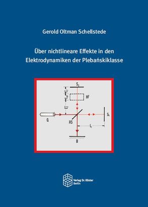 Über nichtlineare Effekte in den Elektrodynamiken der Plebańskiklasse von Schellstede,  Gerold Oltman