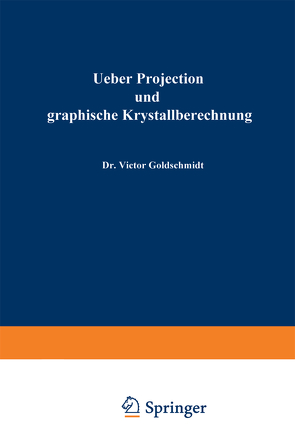 Ueber Projection und graphische Krystallberechnung von Goldschmidt,  Victor