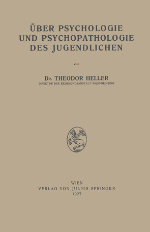 Über Psychologie und Psychopathologie des Jugendlichen von Heller,  Theodor