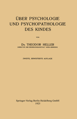 Über Psychologie und Psychopathologie des Kindes von Heller,  Theodor