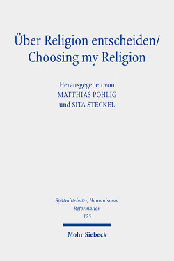 Über Religion entscheiden/Choosing my Religion von Pohlig,  Matthias, Steckel,  Sita