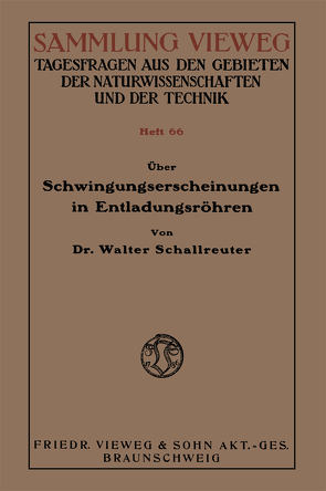 Über Schwingungserscheinungen in Entladungsröhren von Schallreuter,  Walter