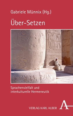 Über-Setzen von Bachmann-Medick,  Doris, Borchers,  Dörte, Czajka-Cunico,  Anna, Diagne,  Souleymane Bachir, Estermann,  Josef, Fuchs,  Birgitta, Graneß,  Anke, Heller,  Lavinia, Hitz,  Torsten, Karageorgieva,  Aneta, Lodewyckx,  Herman, Mabe,  Jacob Emmanuel, Münnix,  Gabriele, Plotnikov,  Nikolaj, Preyer,  Gerhard, Rehbein,  Boike, Röllicke,  Hermann-Josef, Takayama,  Mamoru, Turki,  Mohamed