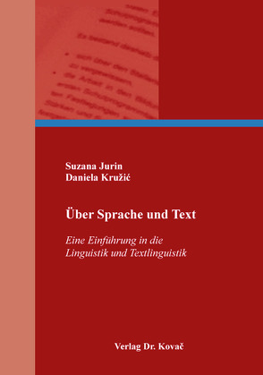 Über Sprache und Text von Jurin,  Suzana, Kružić,  Daniela