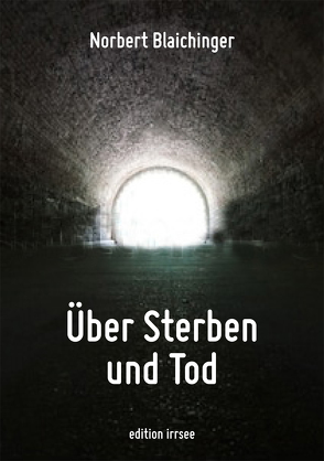 Über Sterben und Tod von Blaichinger,  Norbert