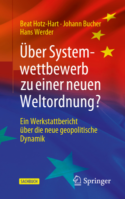 Über Systemwettbewerb zu einer neuen Weltordnung? von Bucher,  Johann, Hotz-Hart,  Beat, Werder,  Hans