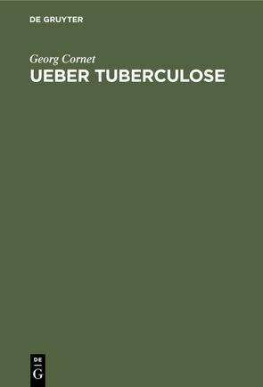 Ueber Tuberculose von Cornet,  Georg