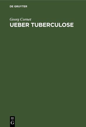 Ueber Tuberculose von Cornet,  Georg