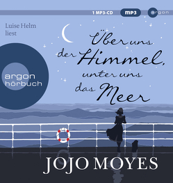 Über uns der Himmel, unter uns das Meer von Helm,  Luise, Moyes,  Jojo, Naumann,  Katharina