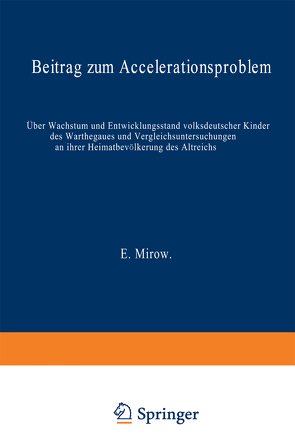 Über Wachstum und Entwicklungsstand volksdeutscher Kinder des Warthegaues und Vergleichsuntersuchungen an ihrer Heimatbevölkerung des Altreichs von Mirow,  Elisabeth