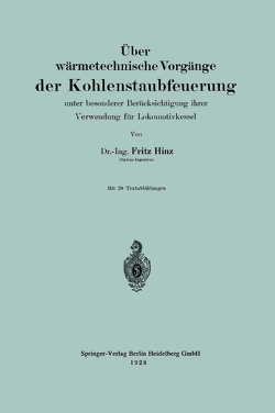 Über wärmetechnische Vorgänge der Kohlenstaubfeuerung von Hinz,  Fritz