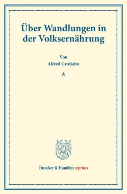 Über Wandlungen in der Volksernährung. von Grotjahn,  Alfred