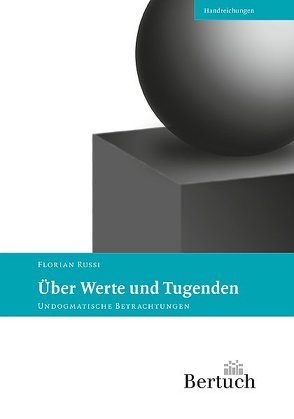 Über Werte und Tugenden von Russi,  Florian