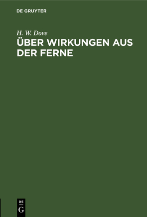 Über Wirkungen aus der Ferne von Dove,  H. W.