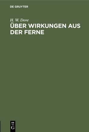 Über Wirkungen aus der Ferne von Dove,  H. W.