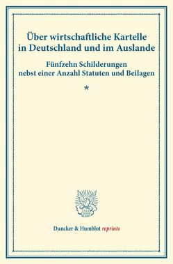 Über wirtschaftliche Kartelle in Deutschland und im Auslande. von Verein für Socialpolitik