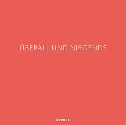 „überall und nirgends“ von Aghte,  Marion, Hoffmans,  Christiane, Pernegger,  Karin, Weiss,  Reydan