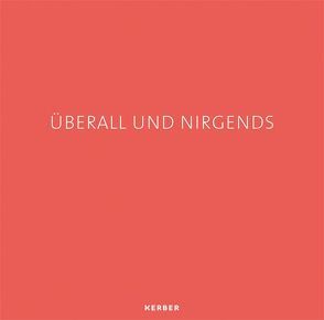 „überall und nirgends“ von Aghte,  Marion, Hoffmans,  Christiane, Pernegger,  Karin, Weiss,  Reydan