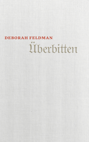 Überbitten von Feldman,  Deborah, Ruzicska,  Christian