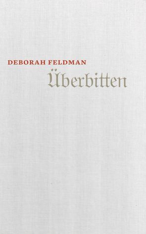 Überbitten von Feldman,  Deborah, Ruzicska,  Christian