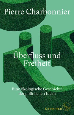 Überfluss und Freiheit von Charbonnier,  Pierre, Hemminger,  Andrea