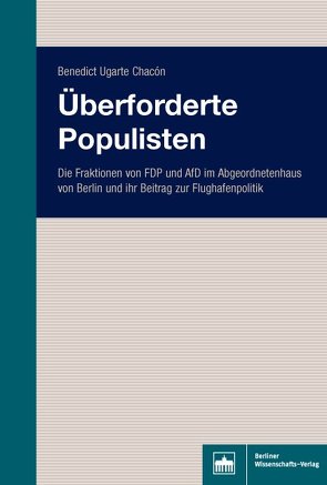 Überforderte Populisten von Chacon,  Benedict Ugarte