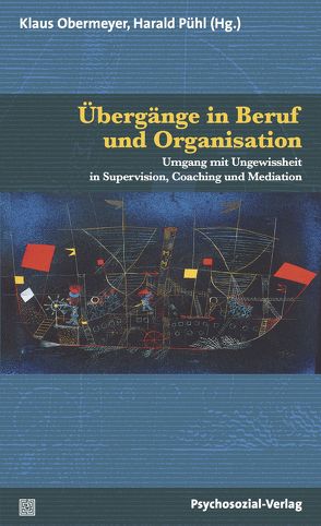 Übergänge in Beruf und Organisation von Lackner,  Karin, Obermeyer,  Klaus, Pühl,  Harald, Rafi,  Anusheh, Rappe-Giesecke,  Kornelia, Ritter,  Renate, Schäffter,  Ortfried, Schmidbauer,  Wolfgang, Thorun-Brennan,  Katrin, Tietel,  Erhard, Völker,  Michael, Wendt,  Katharina