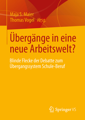 Übergänge in eine neue Arbeitswelt? von Maier,  Maja S., Vogel,  Thomas