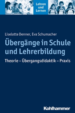 Übergänge in Schule und Lehrerbildung von Denner,  Liselotte, Gold,  Andreas, Rosebrock,  Cornelia, Schumacher,  Eva, Valtin,  Renate, Vogel,  Rose