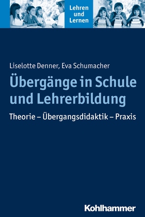 Übergänge in Schule und Lehrerbildung von Denner,  Liselotte, Gold,  Andreas, Rosebrock,  Cornelia, Schumacher,  Eva, Valtin,  Renate, Vogel,  Rose