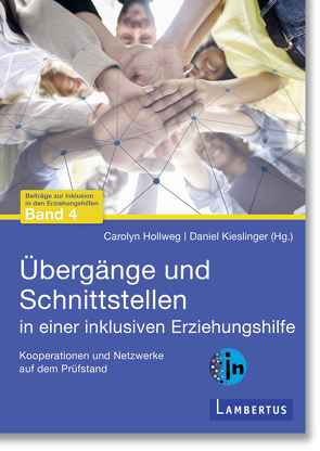 Übergänge und Schnittstellen in einer inklusiven Erziehungshilfe von Hollweg,  Carolyn, Kieslinger,  Daniel