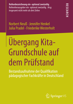 Übergang Kita-Grundschule auf dem Prüfstand von Henkel,  Jennifer, Neuß,  Norbert, Pradel,  Julia, Westerholt,  Friederike