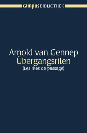 Übergangsriten von Gennep,  Arnold van, Schomburg,  Klaus, Schomburg-Scherff,  Sylvia M.