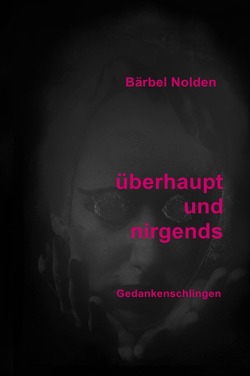 überhaupt und nirgends von Nolden,  Bärbel