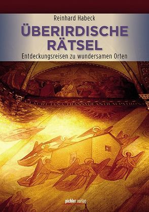 Überirdische Rätsel von Habeck,  Reinhard