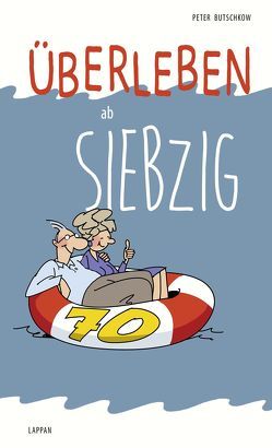 Überleben ab 70 von Butschkow,  Peter