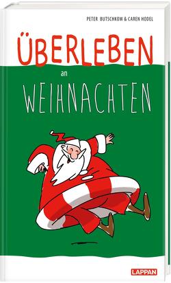 Überleben an Weihnachten – Humorvolle Texte und Cartoons zum Fest von Butschkow,  Peter, Hodel,  Caren